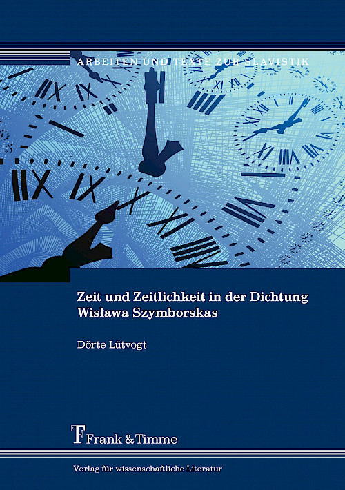 Zeit und Zeitlichkeit in der Dichtung Wisława Szymborskas
