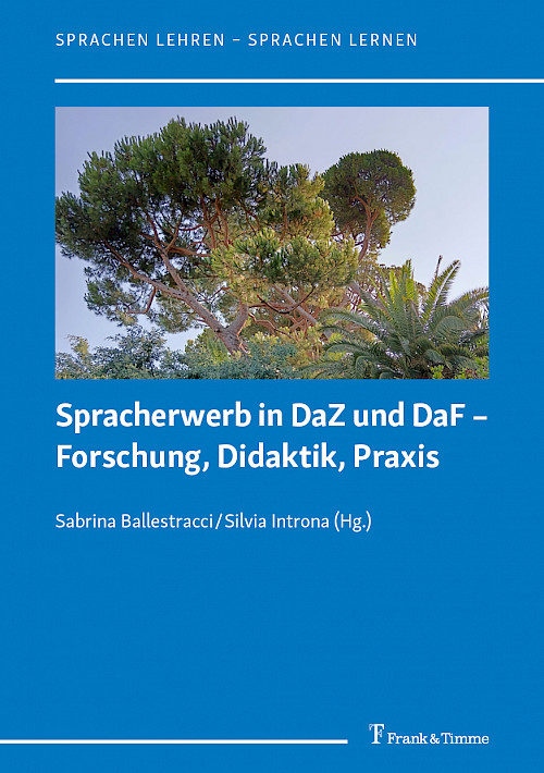 Spracherwerb in DaZ und DaF – Forschung, Didaktik, Praxis