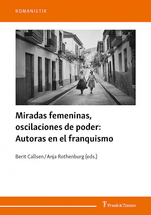 Miradas femeninas, oscilaciones de poder: Autoras en el franquismo