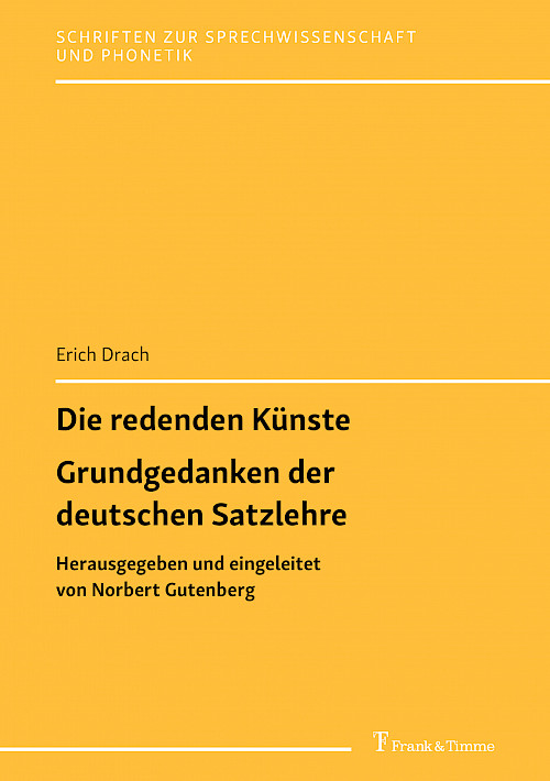 Die redenden Künste * Grundgedanken der deutschen Satzlehre