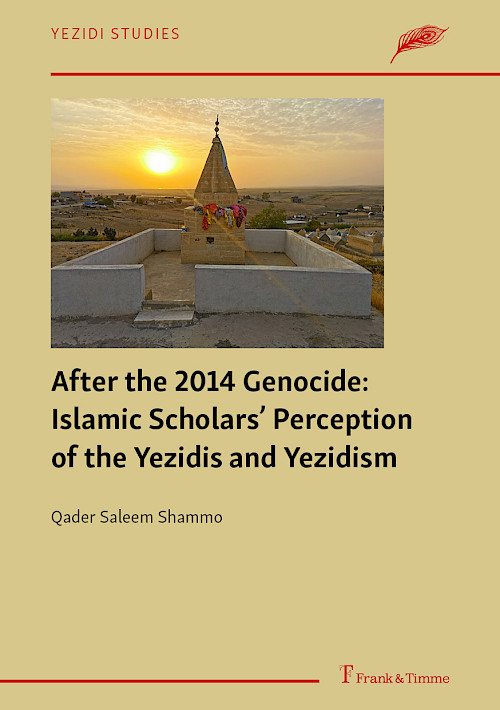 After the 2014 Genocide: Islamic Scholars’ Perception of the Yezidis and Yezidism